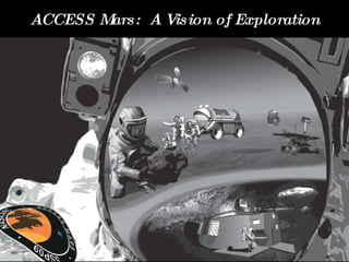 ACCESS Mars:  A Vision of Exploration 