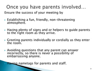 Provide an incentiveTry offering the following to motivate parents to attend:Discount coupons. Have a parent-teacher team solicit coupons from local restaurants and businesses to distribute at your event.