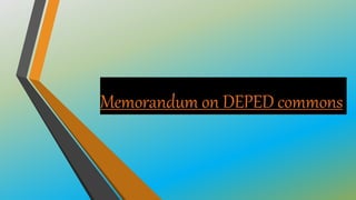 Memorandum on DEPED commons
 