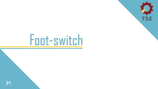 Foot-switch
21
 