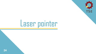 Laser pointer
24
 