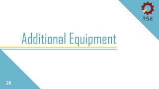 Additional Equipment
28
 