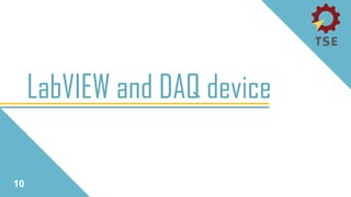 LabVIEW and DAQ device
10
 
