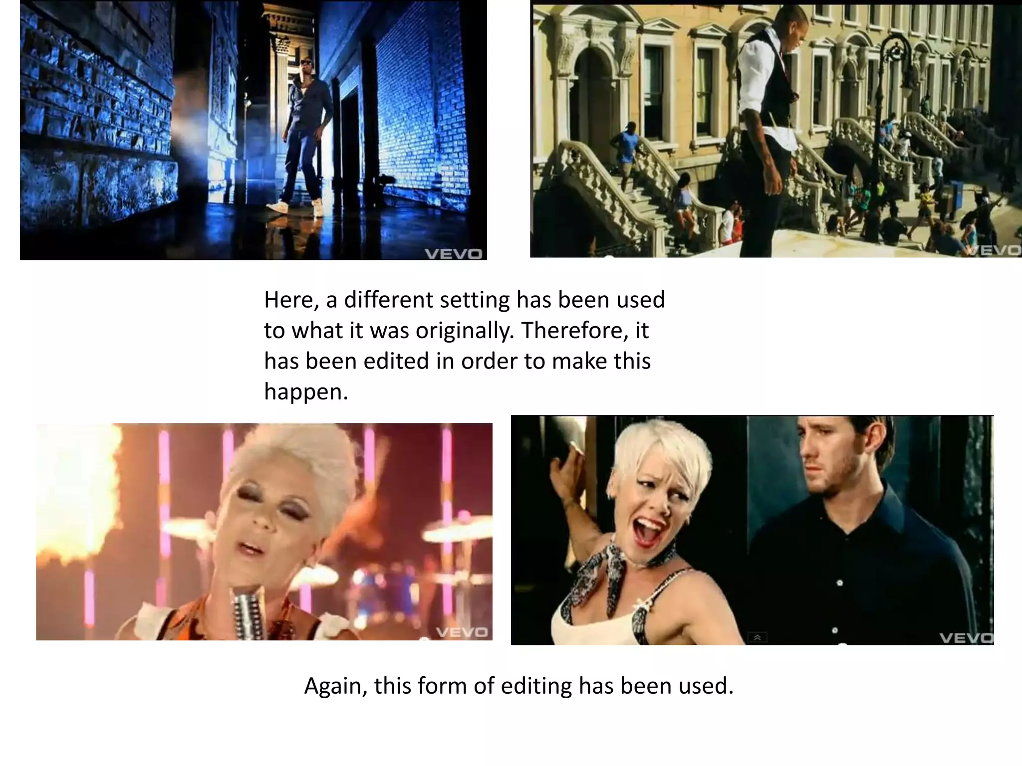 Here, a different setting has been usedto what it was originally. Therefore, it has been edited in order to make thishappen.Again, this form of editing has been used.