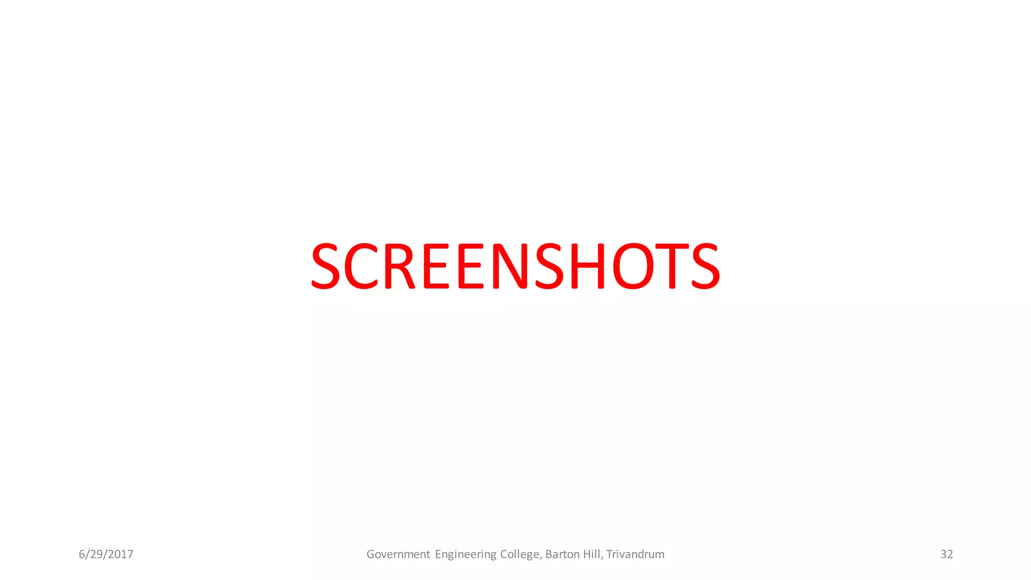 SCREENSHOTS
6/29/2017 Government Engineering College, Barton Hill, Trivandrum 32
 