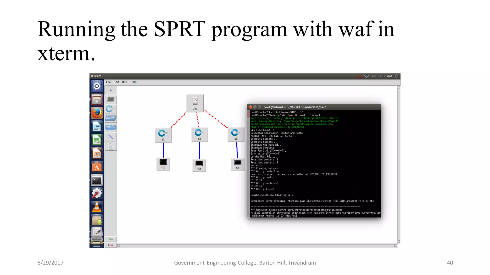 Running the SPRT program with waf in
xterm.
6/29/2017 Government Engineering College, Barton Hill, Trivandrum 40
 