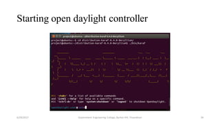 Starting open daylight controller
6/29/2017 Government Engineering College, Barton Hill, Trivandrum 34
 
