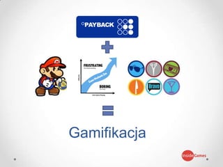 Gamifikacja
 