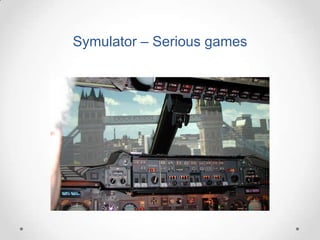 Symulator – Serious games
 