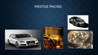 PRESTIGE PRICING
 