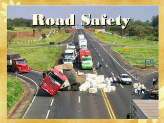 Road SafetyRoad Safety
 