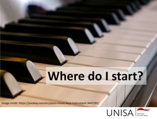 Imagecredit:https://pixabay.com/en/binary-code-man-display-dummy-face-1327512/
Image credit: https://pixabay.com/en/piano-music-keys-instrument-3447281/
Where do I start?
 