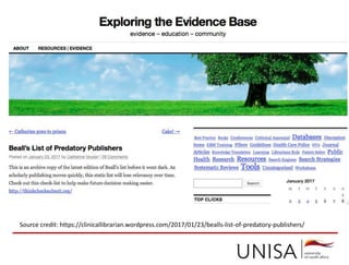 Source credit: https://clinicallibrarian.wordpress.com/2017/01/23/bealls-list-of-predatory-publishers/
 