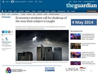 Page credit: https://www.theguardian.com/education/2014/may/04/economics-students-overhaul-subject-teaching
4 May 2014
22
 