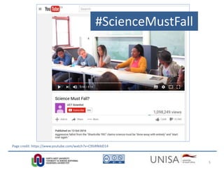 #ScienceMustFall
Page credit: https://www.youtube.com/watch?v=C9SiRNibD14
5
 
