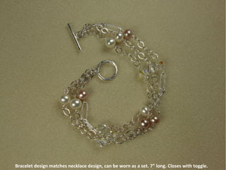 Bracelet design matches necklace design, can be worn as a set. 7” long. Closes with toggle.   