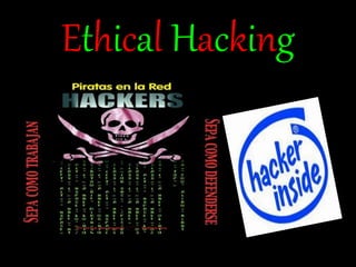 Ethical Hacking 
 