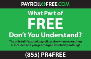 The only full-featured payroll service where everything
 is included and you get charged absolutely nothing!
 
