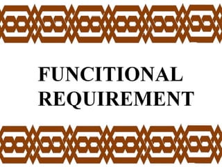 FUNCITIONAL
REQUIREMENT
 
