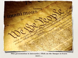 The Constitution was written during the
Constitutional Convention—which
convened from May 25 to September 17,
1787.
After being signed, it still needed to
be ratified by 9 out of the 13 states.
This happened on June 21, 1788.
Kinda amazingly, the Constitution
replaced the initial governing papers
called The Articles of Confederation.
This presentation is interactive. Click on the Images to learn
more....
 