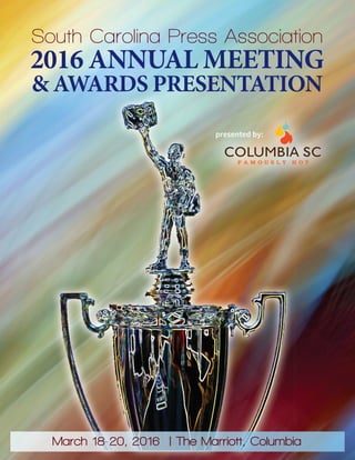 South Carolina Press Association
2016 ANNUAL MEETING
& AWARDS PRESENTATION
presented by:
March 18-20, 2016 | The Marriott, Columbia
 