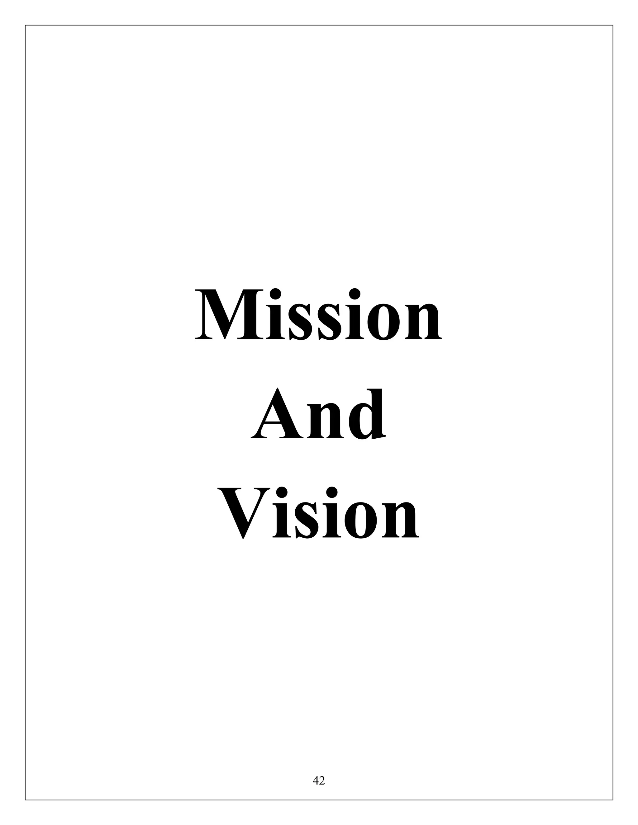 42
Mission
And
Vision
 