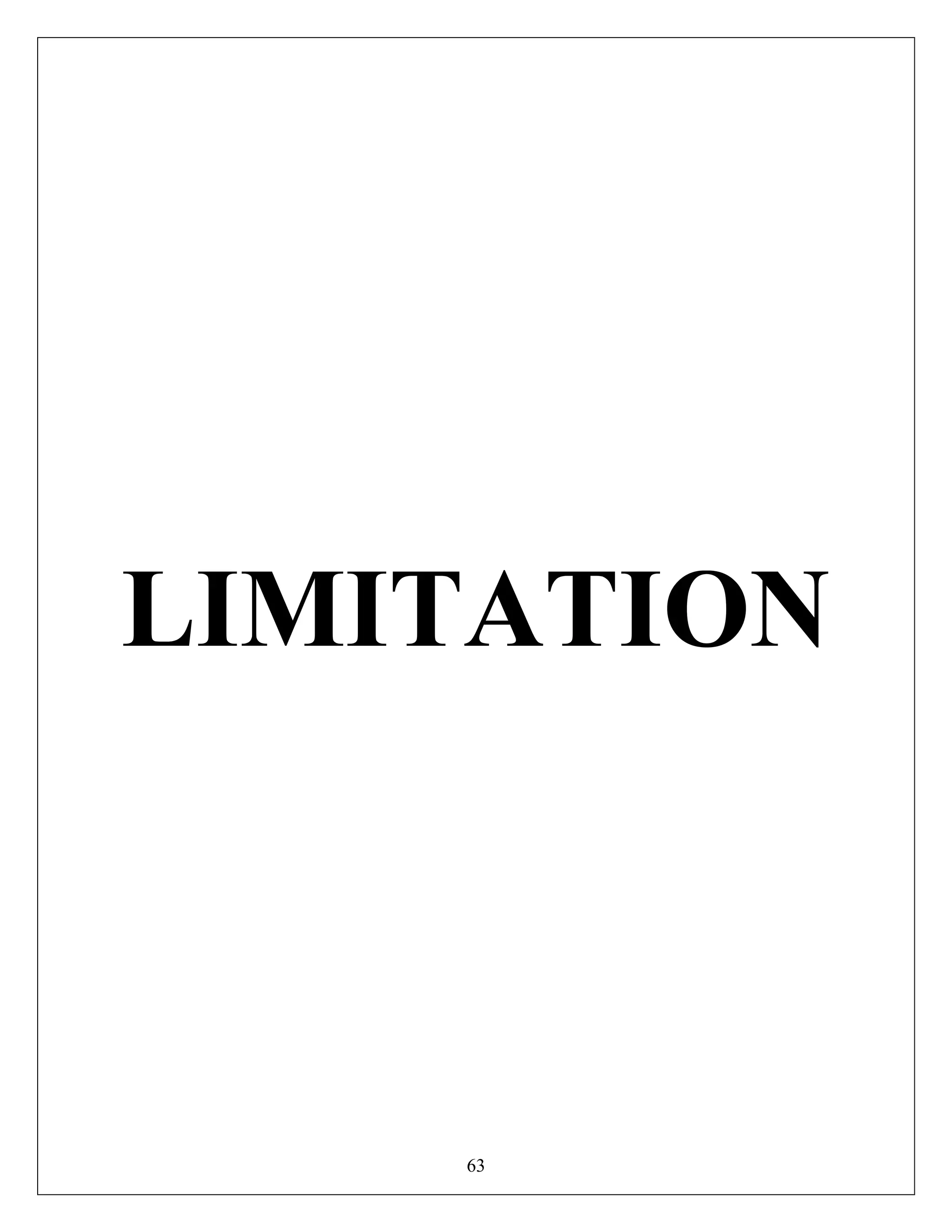 63
LIMITATION
 