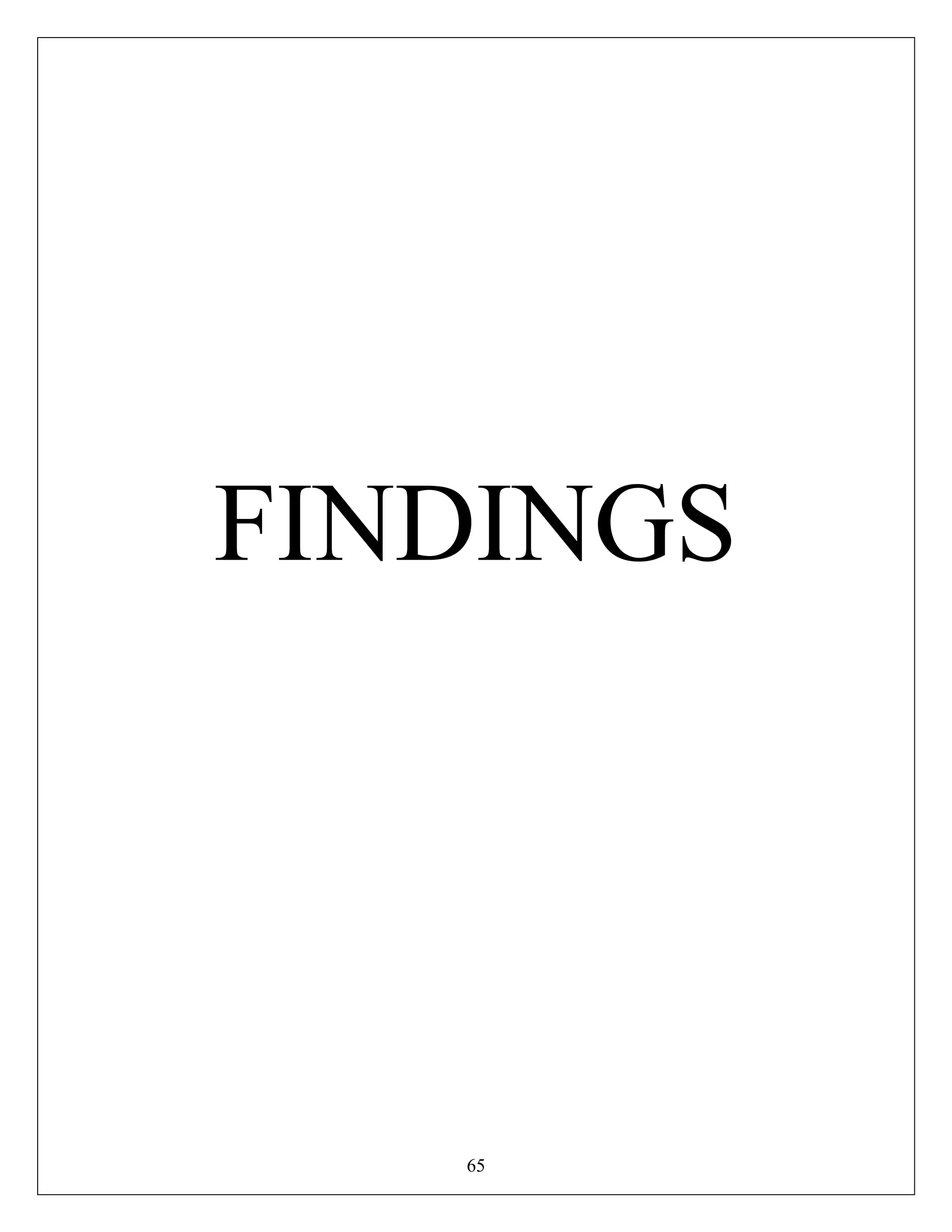 65
FINDINGS
 