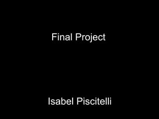 Final Project Isabel Piscitelli 