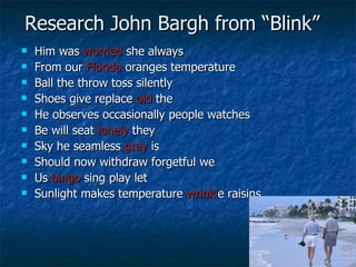 Research John Bargh from “Blink” Him was  worried  she always From our  Florida  oranges temperature Ball the throw toss silently Shoes give replace  old  the He observes occasionally people watches Be will seat  lonely  they Sky he seamless  gray  is Should now withdraw forgetful we Us  bingo  sing play let Sunlight makes temperature  wrinkl e raisins 