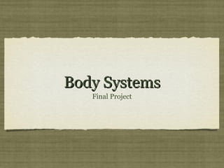 Body Systems ,[object Object]