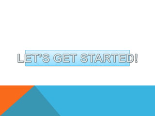 LET’S GET STARTED!