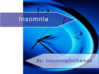 Insomnia By: insomniactothemax 