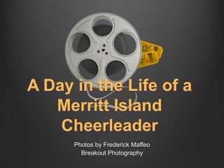 A Day in the Life of a Merritt Island Cheerleader Photos by Frederick Maffeo Breakout Photography 