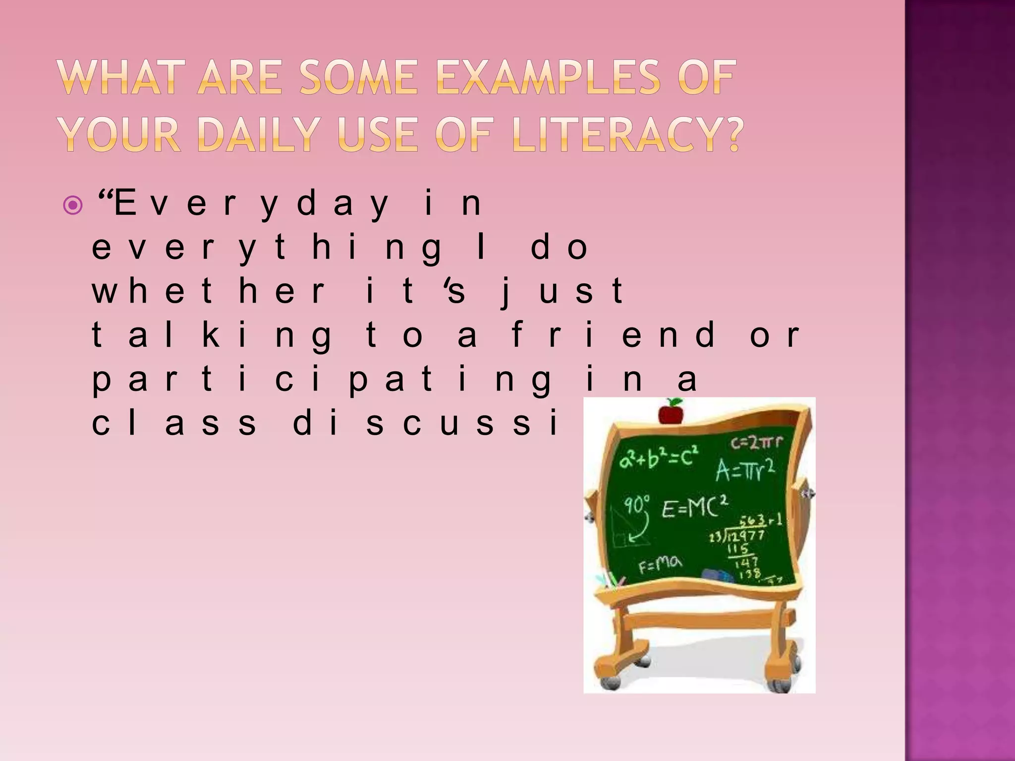  “Ev e r y d a y i n
 e v e r y t h i n g I d o
 w h e t h e r i t 's j u s t
 t a l k i n g t o a f r i e n d o r
 p a r t i c i p a t i n g i n a
 c l a s s d i s c u s s i o n .”
 