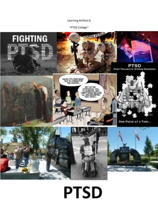 Learning Artifact 6

 ~PTSD Collage~




PTSD
 