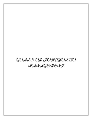 GOALS OF PORTFOLIO
   MANAGEMENT
 
