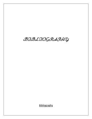 BIBLIOGRAPHY




    Bibliography
 