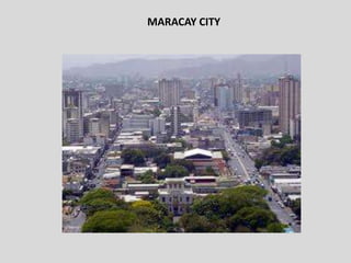MARACAY CITY
 