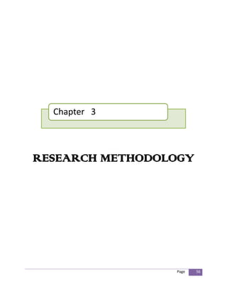 Chapter 3



RESEARCH METHODOLOGY




                 Page   56
 