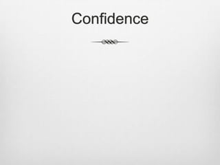 Confidence
 