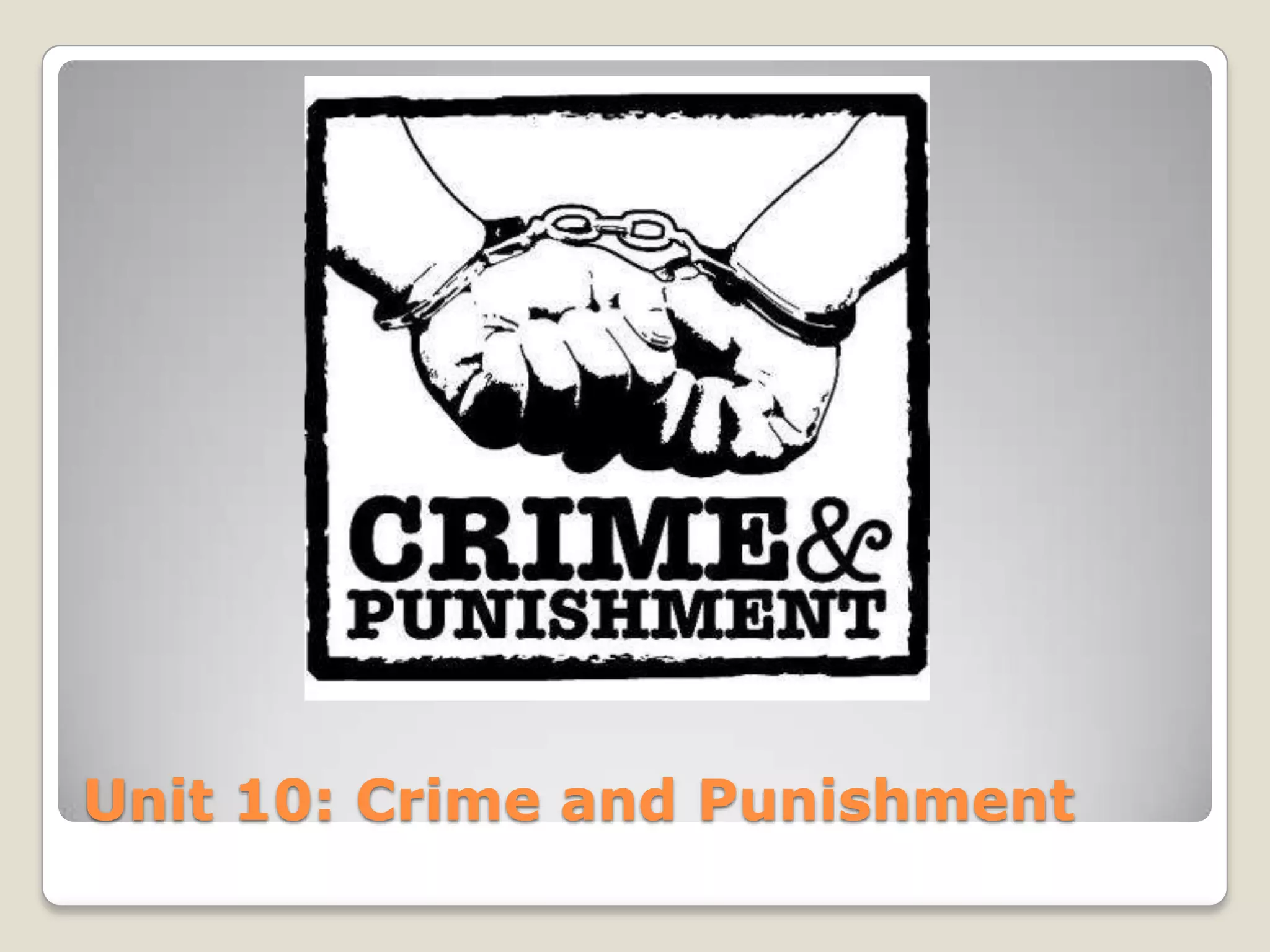 Unit 10: Crime and Punishment
 