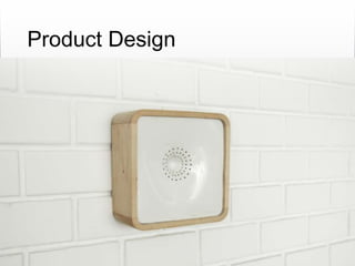 Tangible & Embodied Interaction
Product Design
 