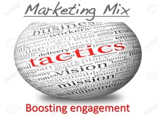 Boosting engagement
 