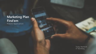 Marketing Plan
Find’em