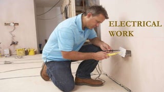 ELECTRICAL
WORK
 