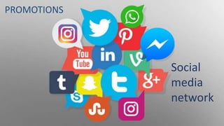 PROMOTIONS
Social
media
network
 