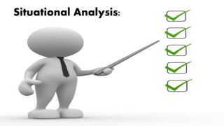 Situational Analysis:
 