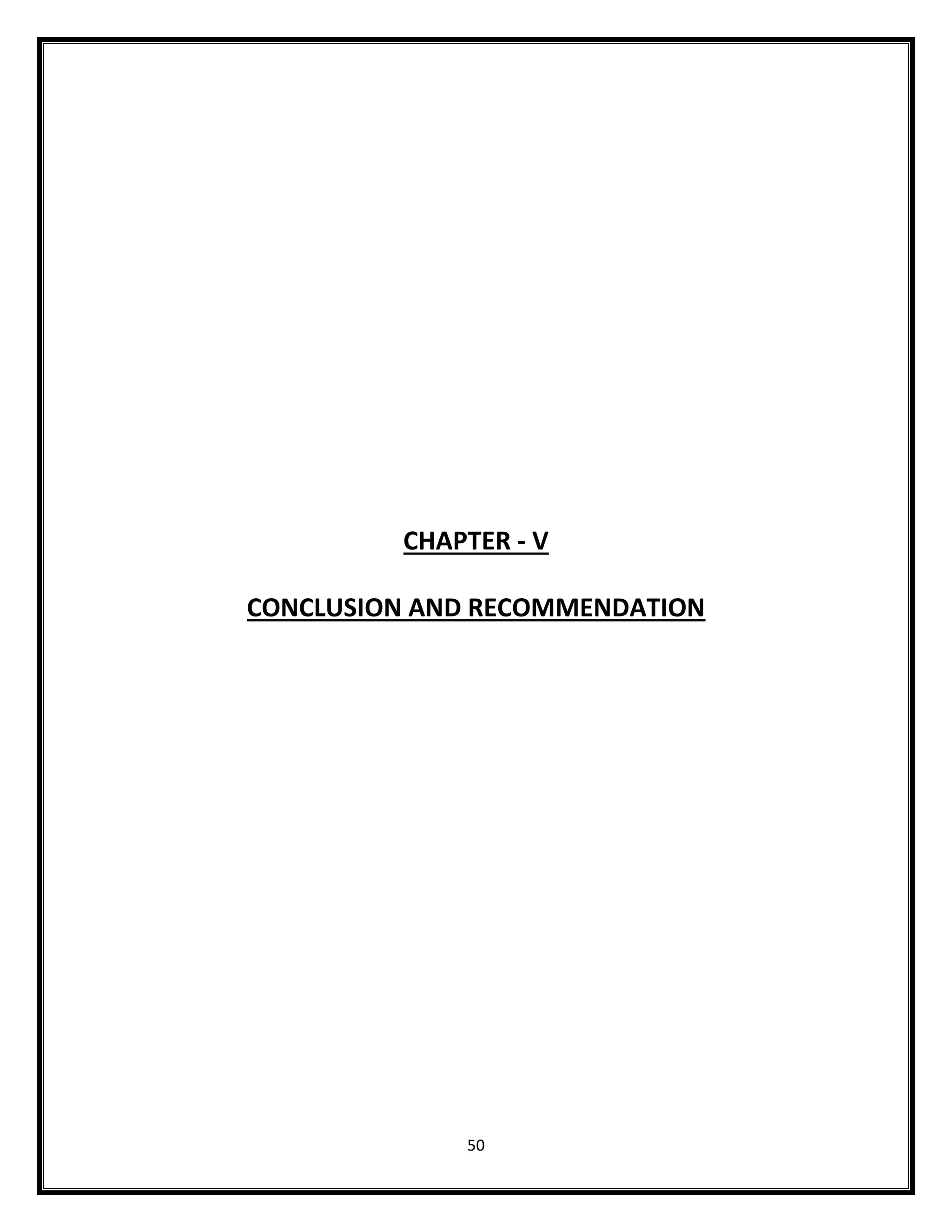 50
CHAPTER - V
CONCLUSION AND RECOMMENDATION
 