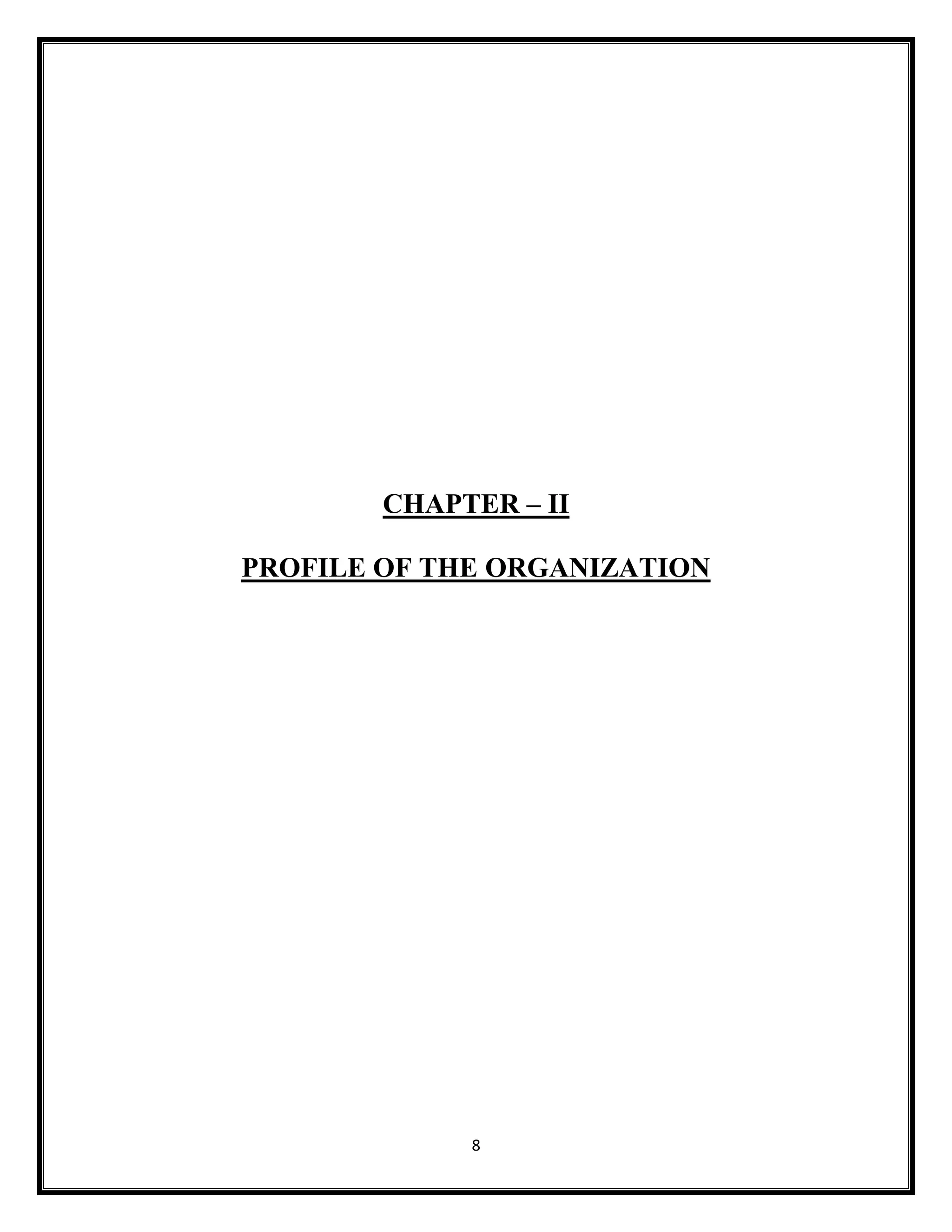 8
CHAPTER – II
PROFILE OF THE ORGANIZATION
 
